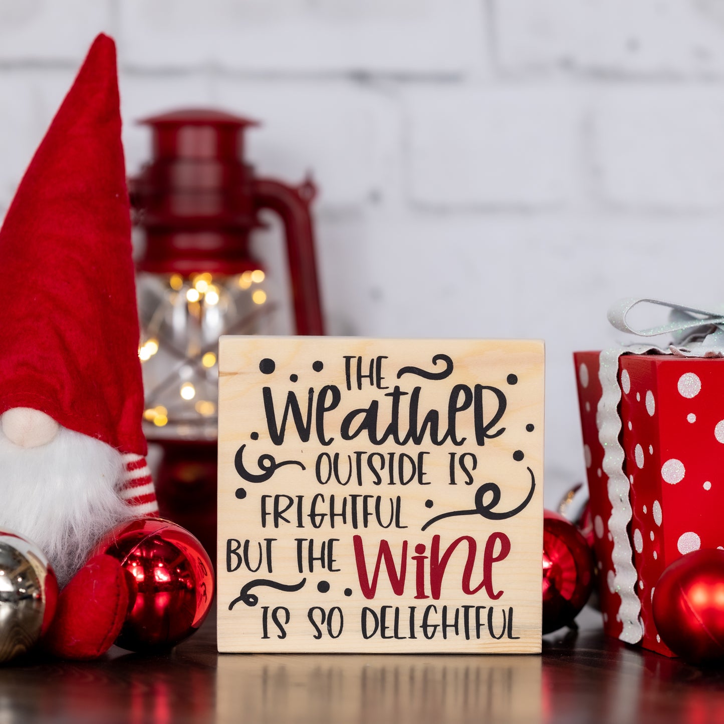 the weather outside is frightful but the wine is so delightful ~ block sign
