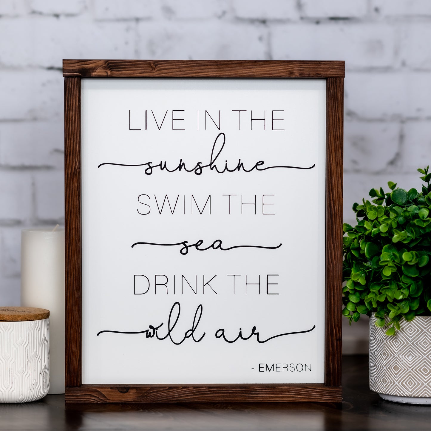 live in the sunshine, swim the sea, drink the wild air - emerson ~ wood sign