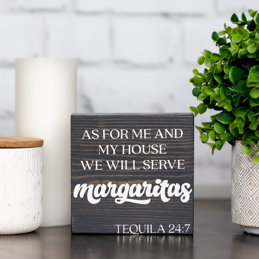 as for me and my house we will serve margaritas ~ block sign