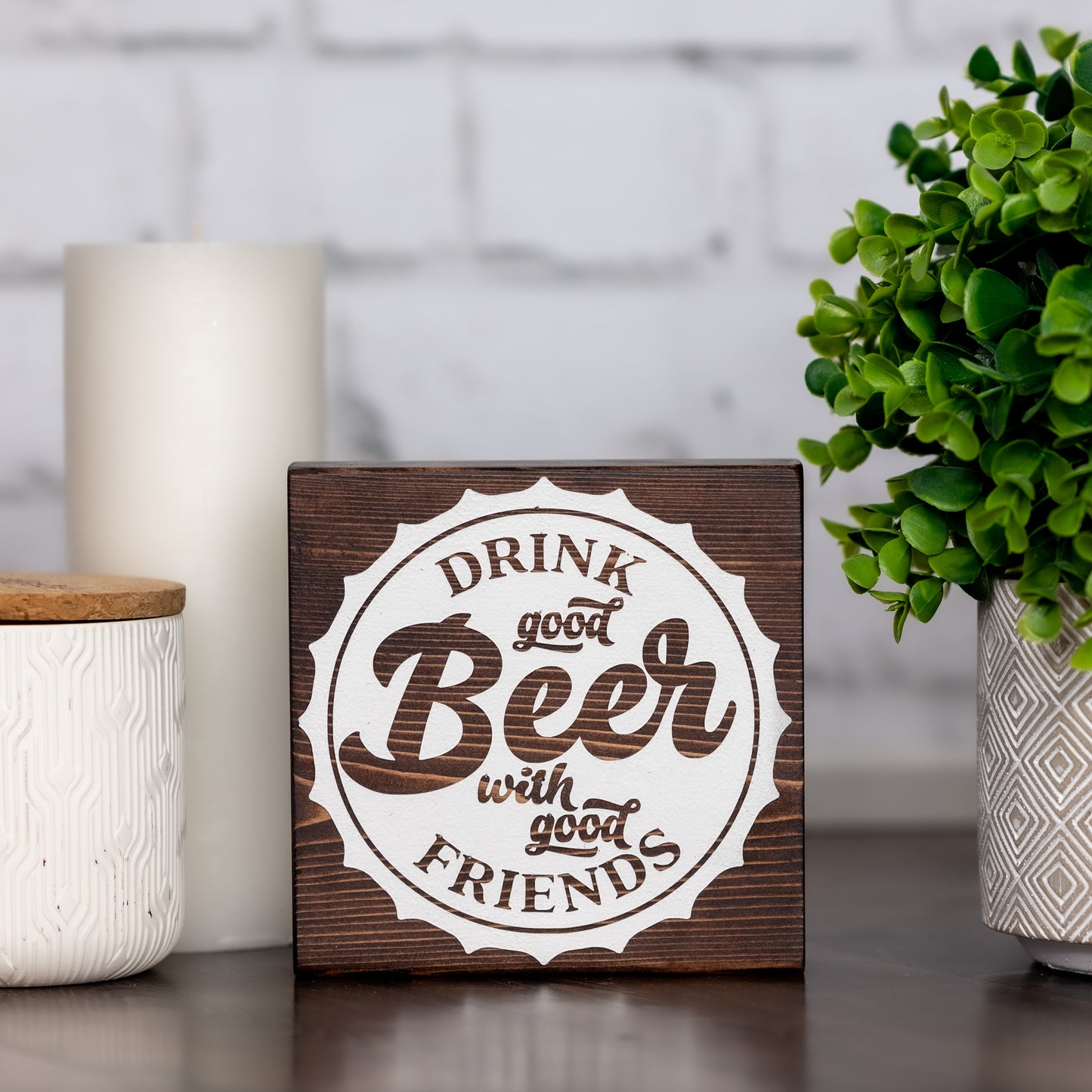 drink good beer with good friends ~ block sign