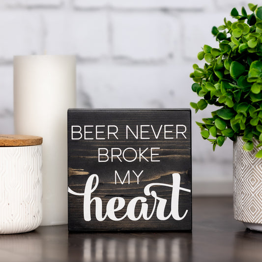 beer never broke my heart ~ block sign