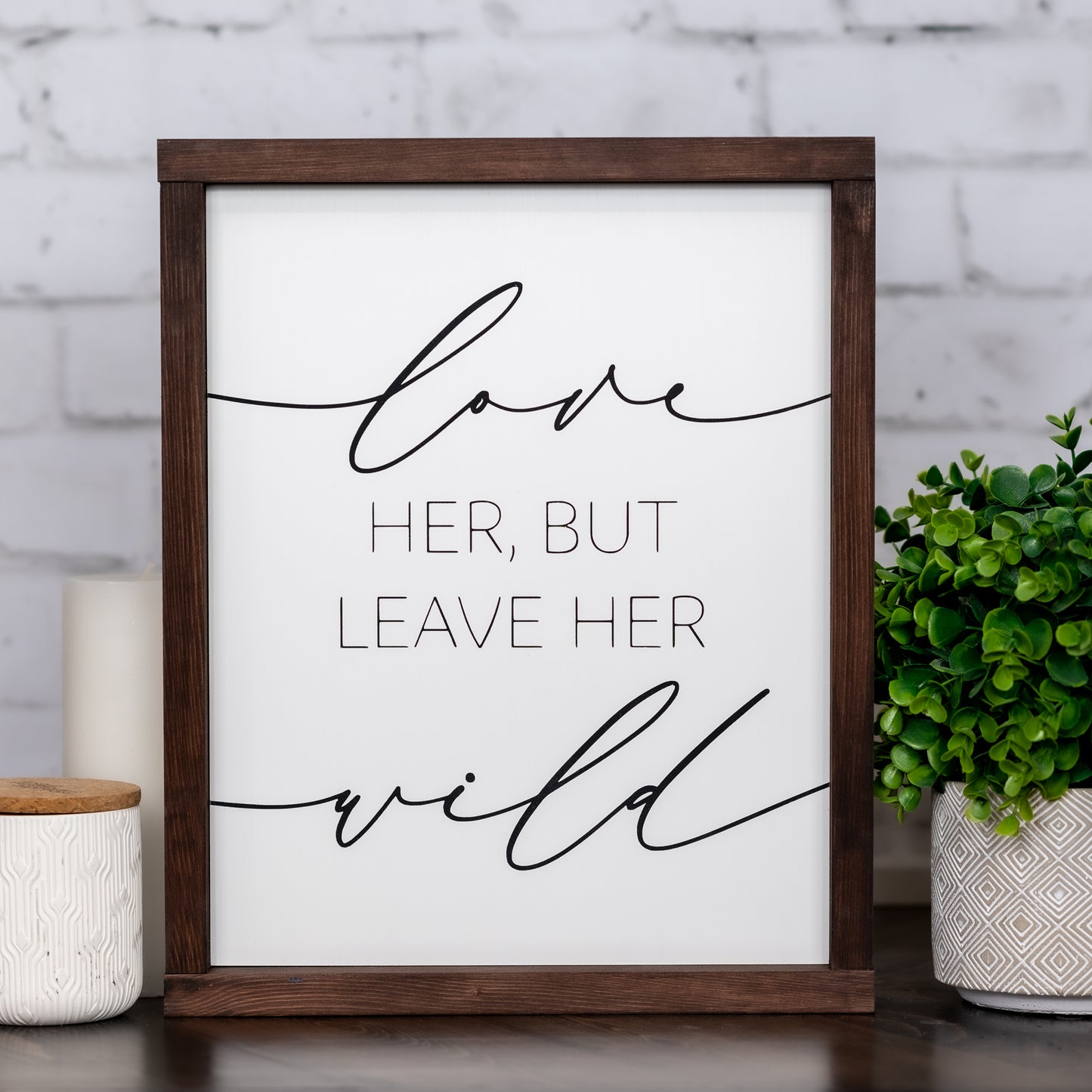 love her but leave her wild ~ wood sign