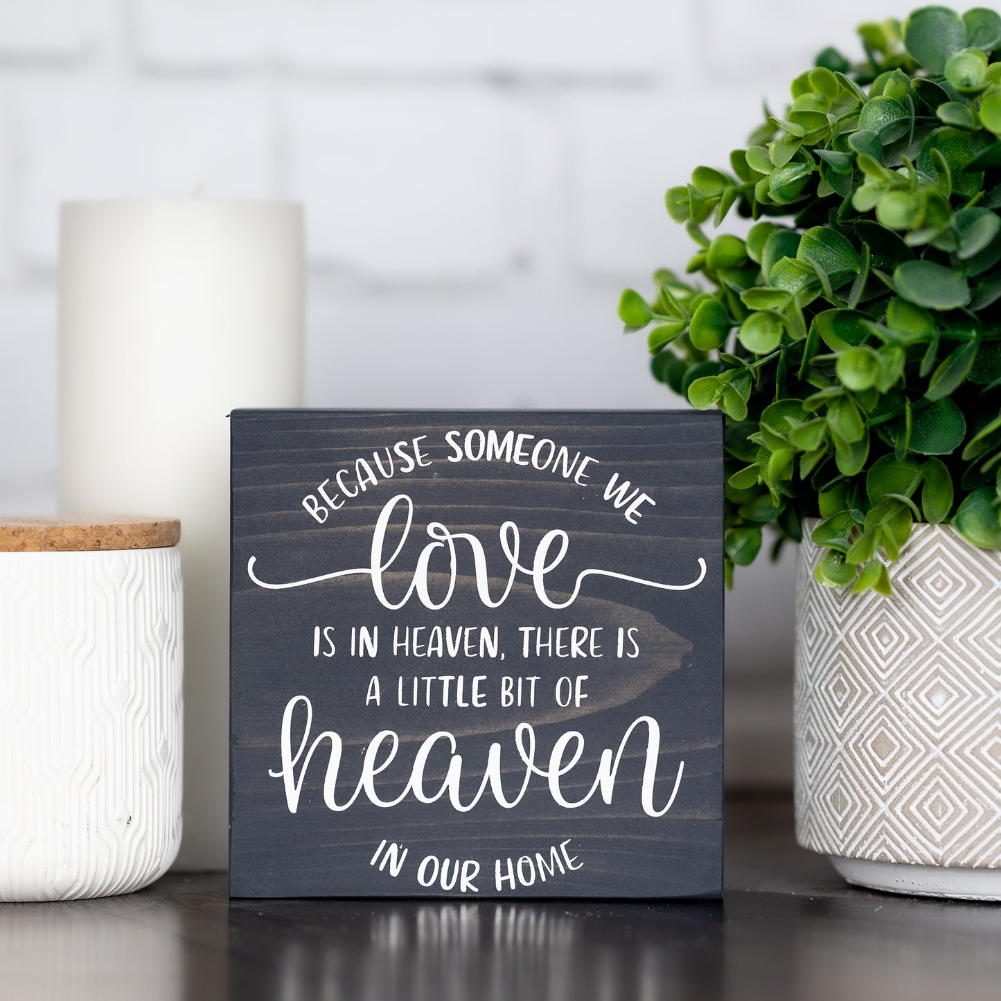 because someone we love is in heaven, there is a little bit of heaven in our home ~ block sign