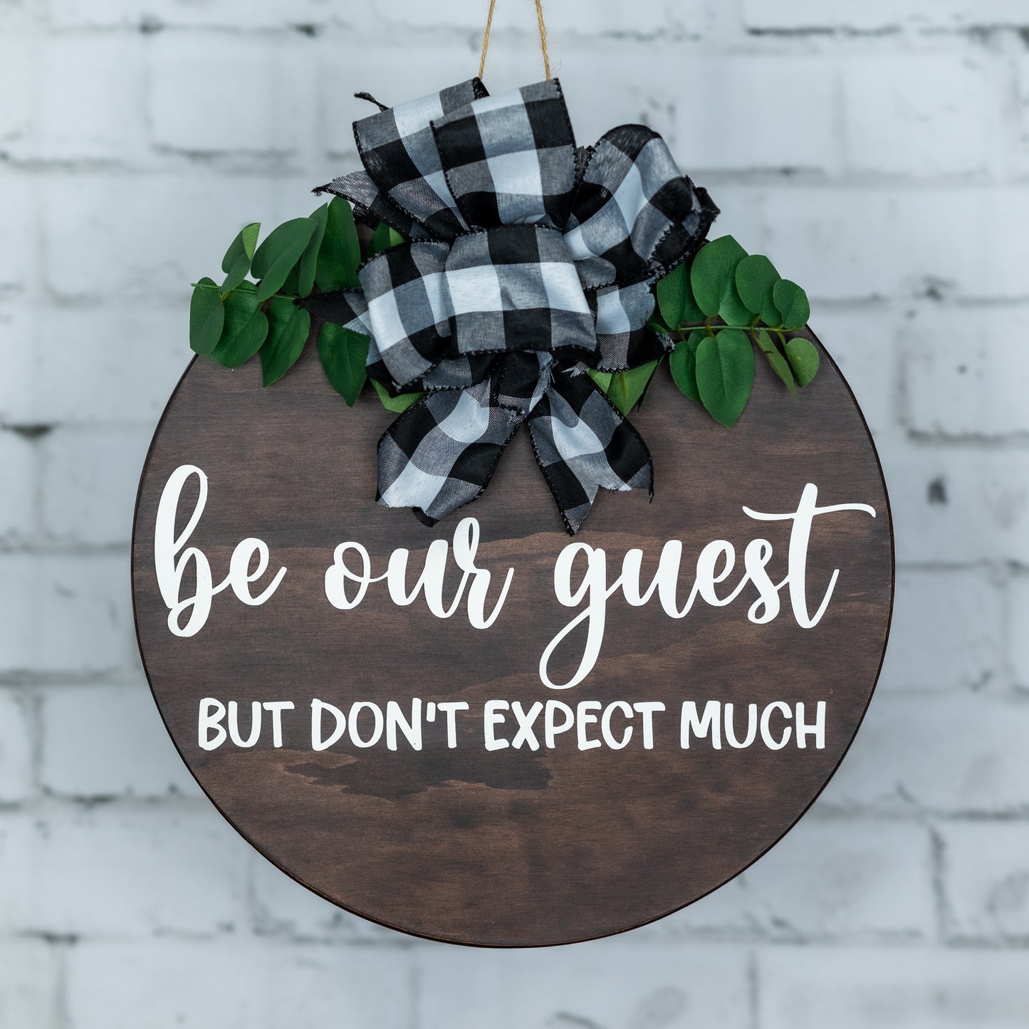 be our guest but don't expect much ~ round door sign