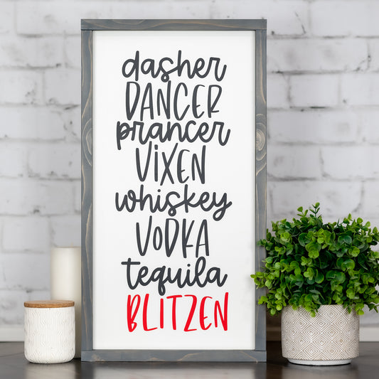 dasher dancer prancer vixen whiskey vodka tequila blitzen ~ wood sign