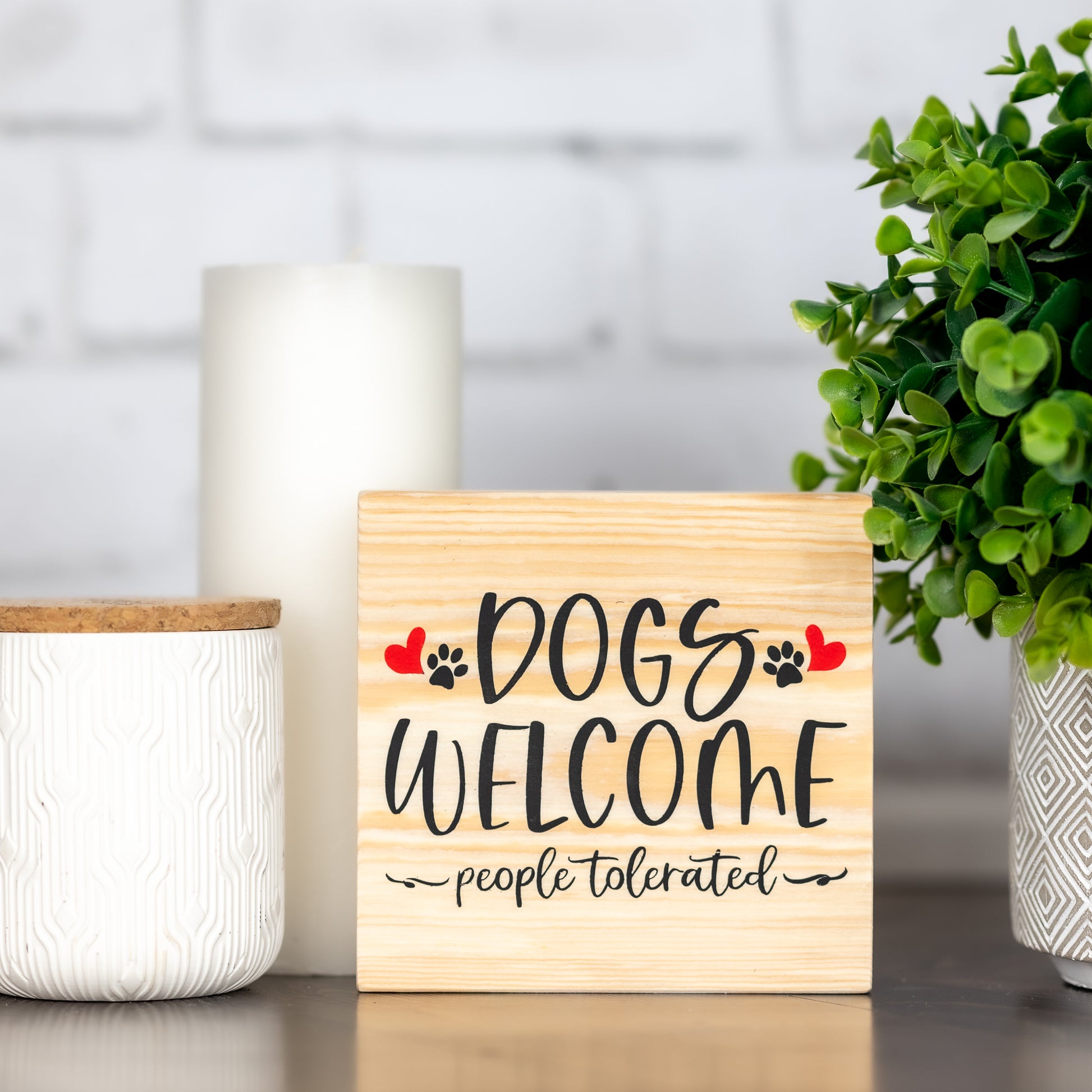 dogs welcome people tolerated ~ shelf block sign
