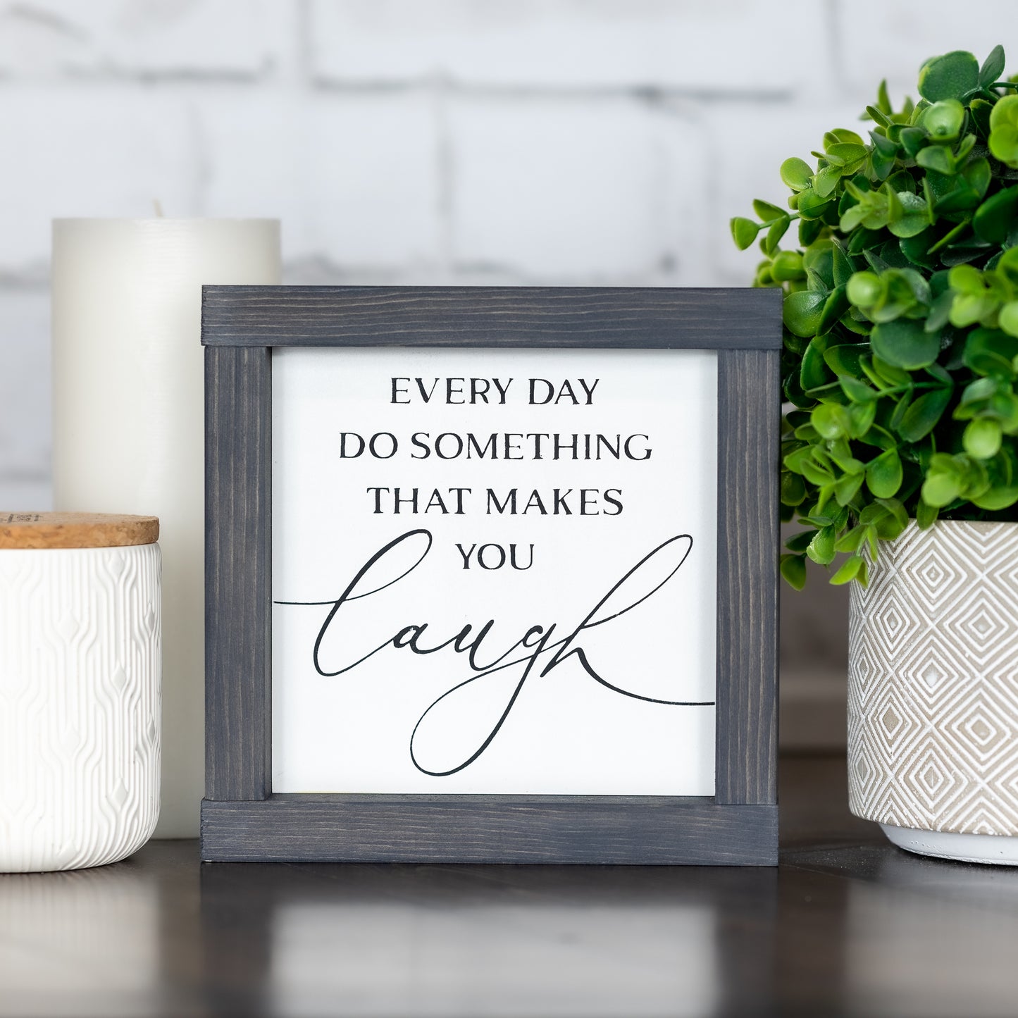 everyday do something that makes you laugh ~ mini sign