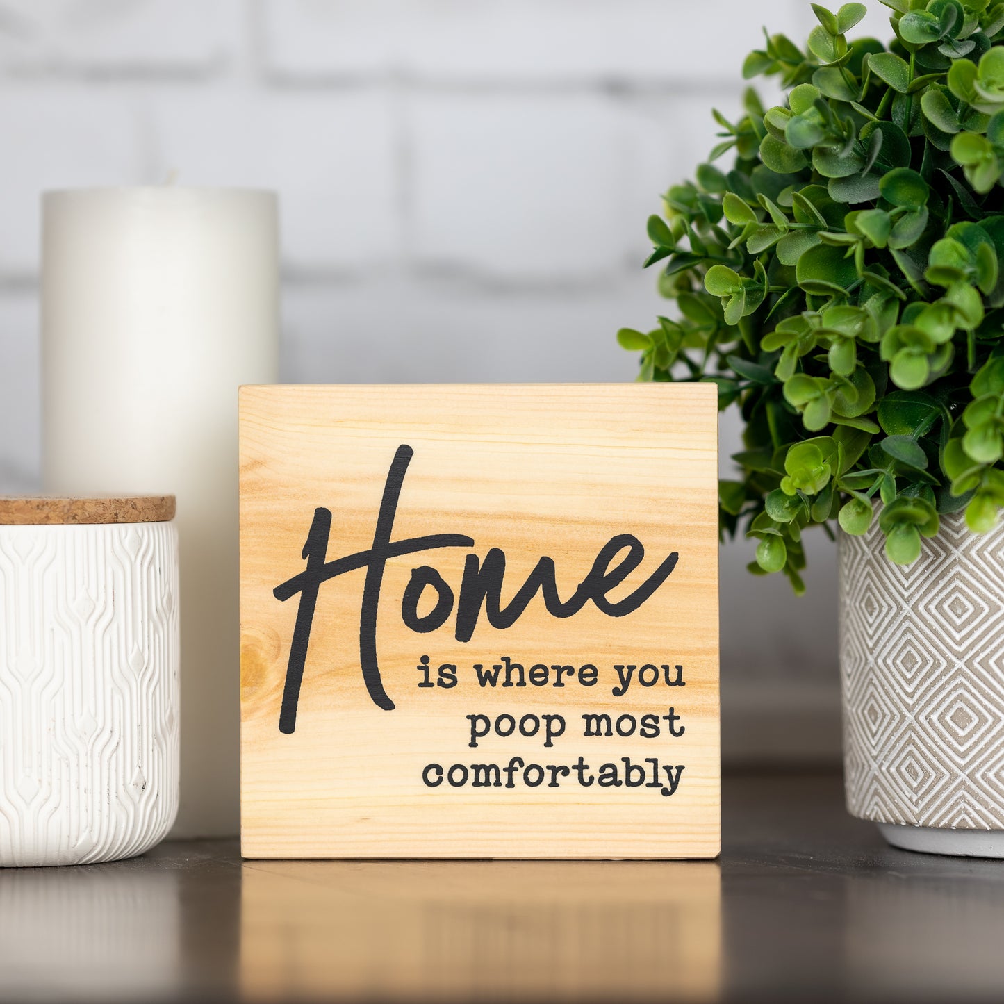 home is where you poop most comfortably~ block sign