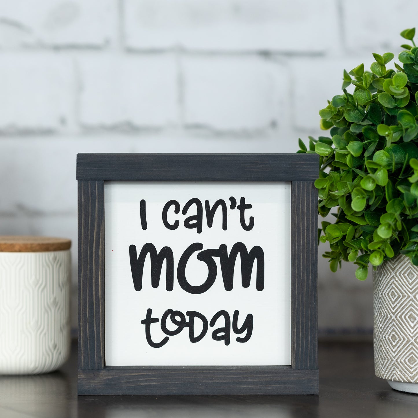 I can't mom today ~ wood sign