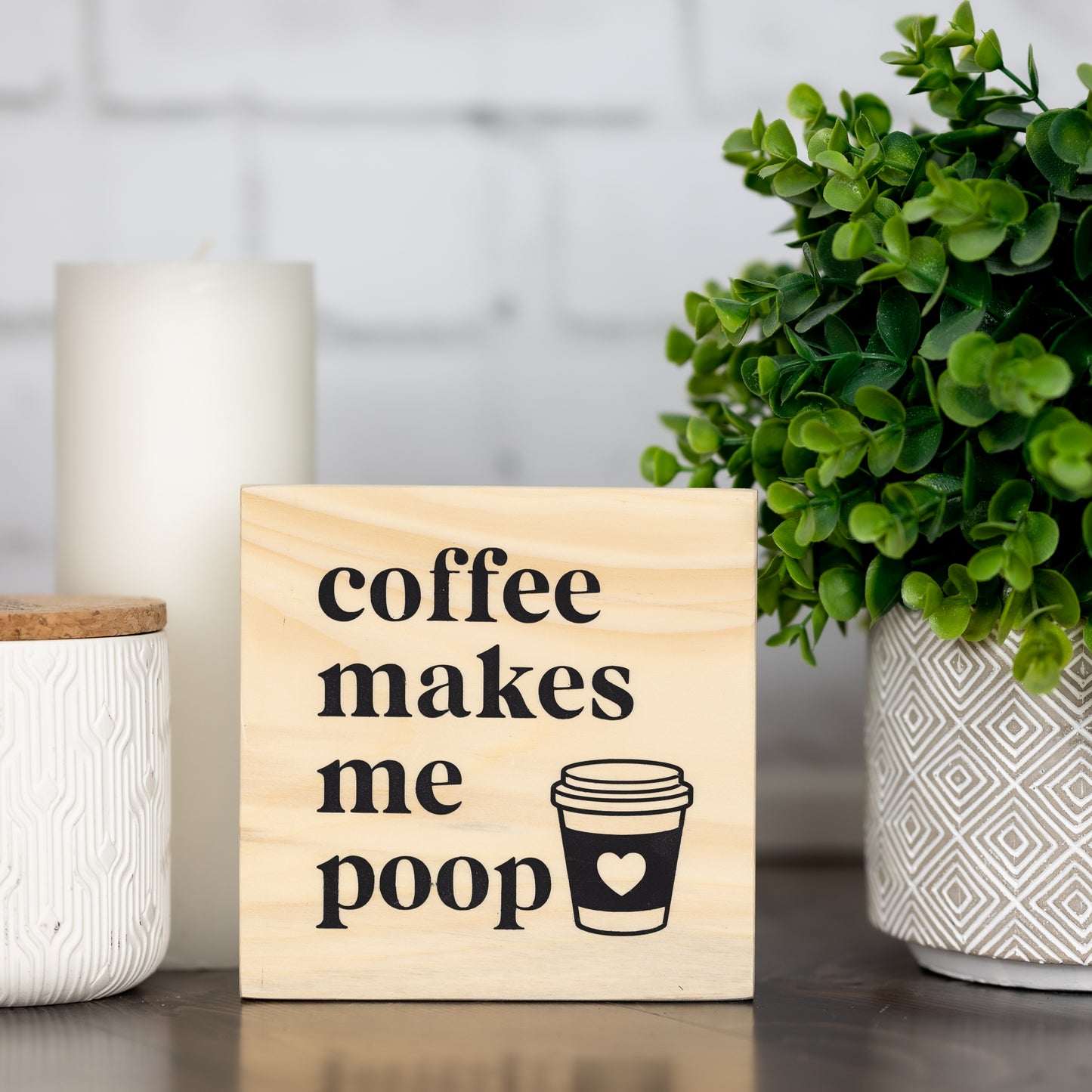 coffee makes me poop ~ block sign