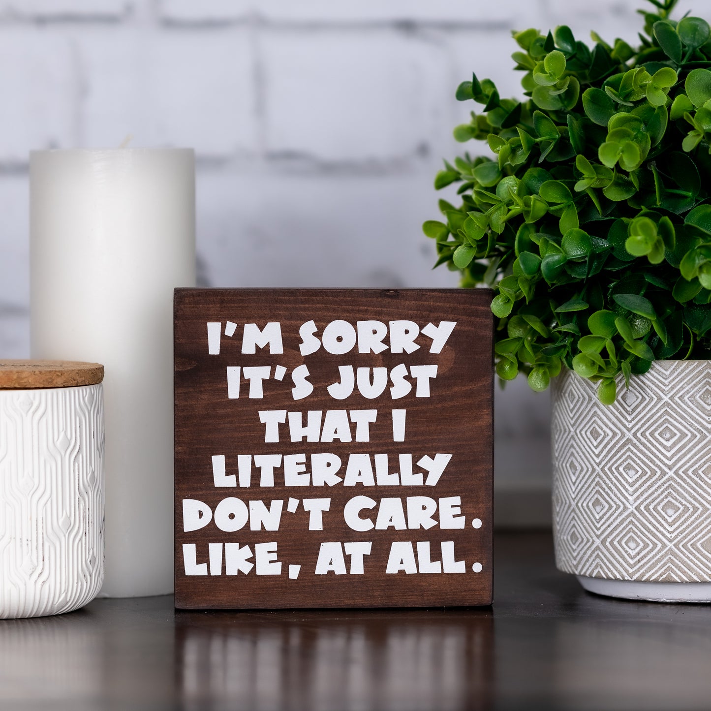 i'm sorry its just that i literally don't care like at all ~ shelf block sign