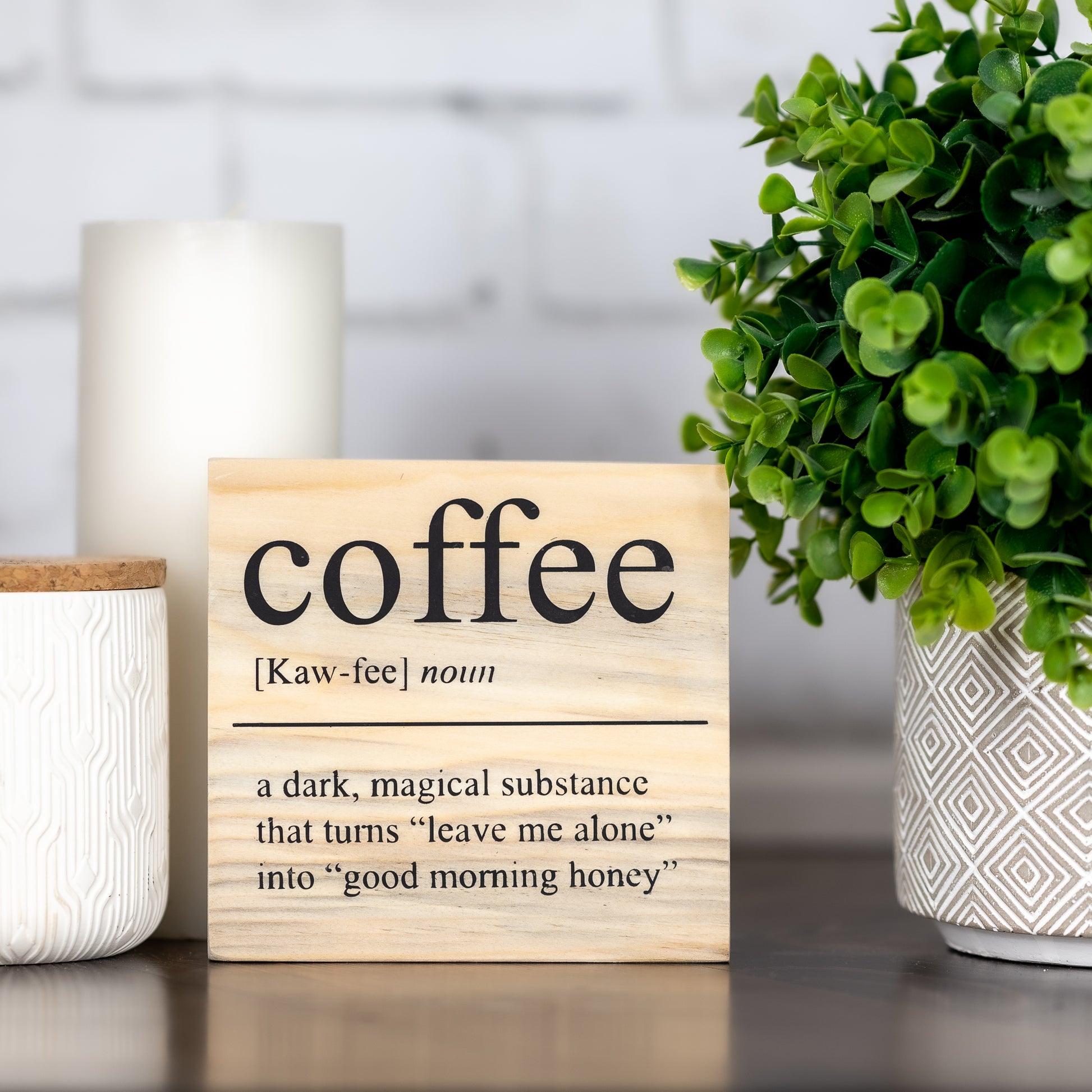 coffee a dark, magical substance that turns "leave me alone" into "good morning honey" ~ shelf block sign