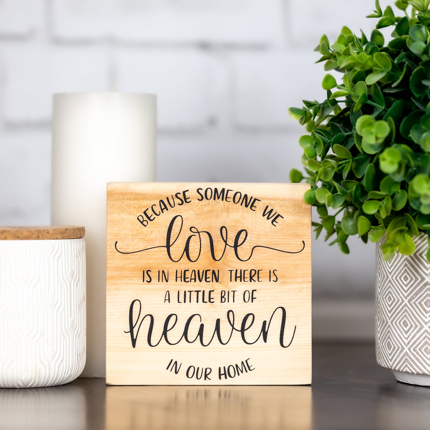 beacuse someone we love is in heaven there is a little bit of heaven in our home ~ shelf block sign
