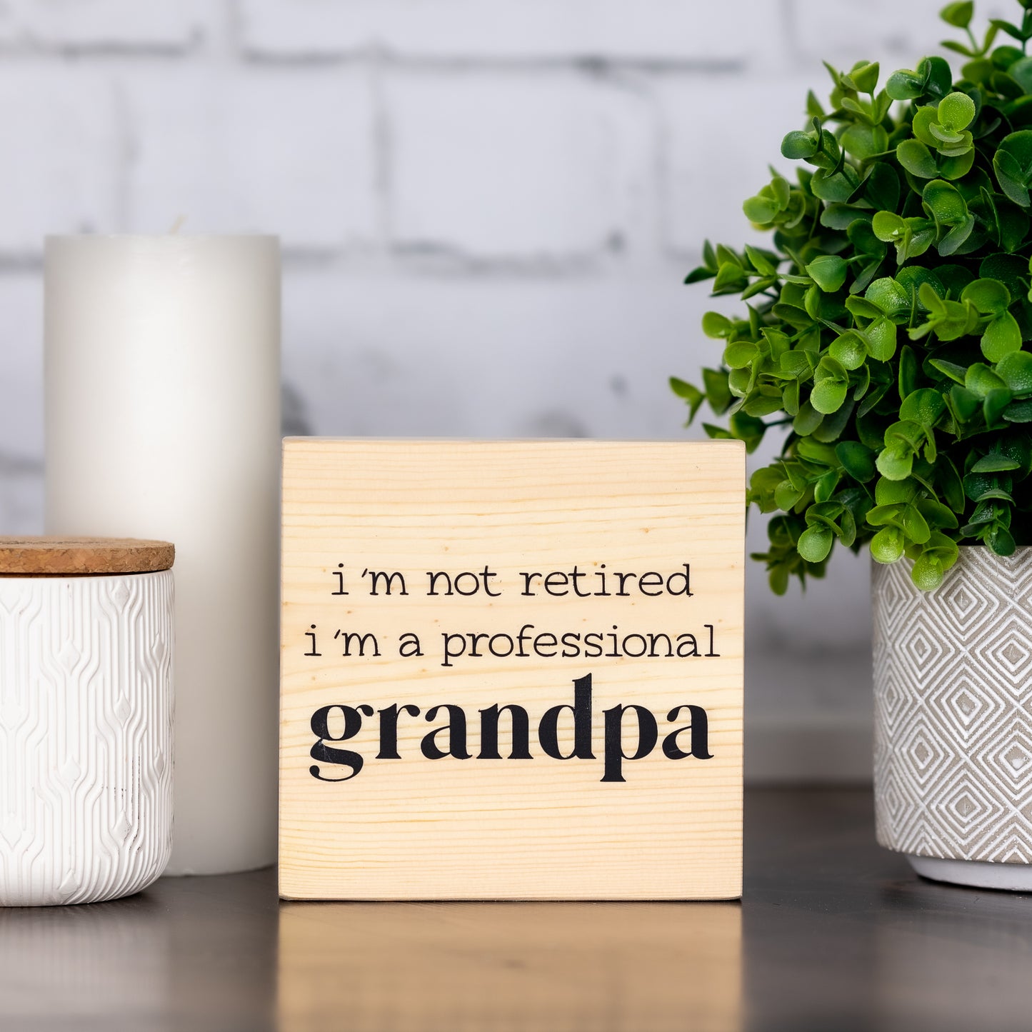 i’m not retired i’m a professional grandpa ~ block sign