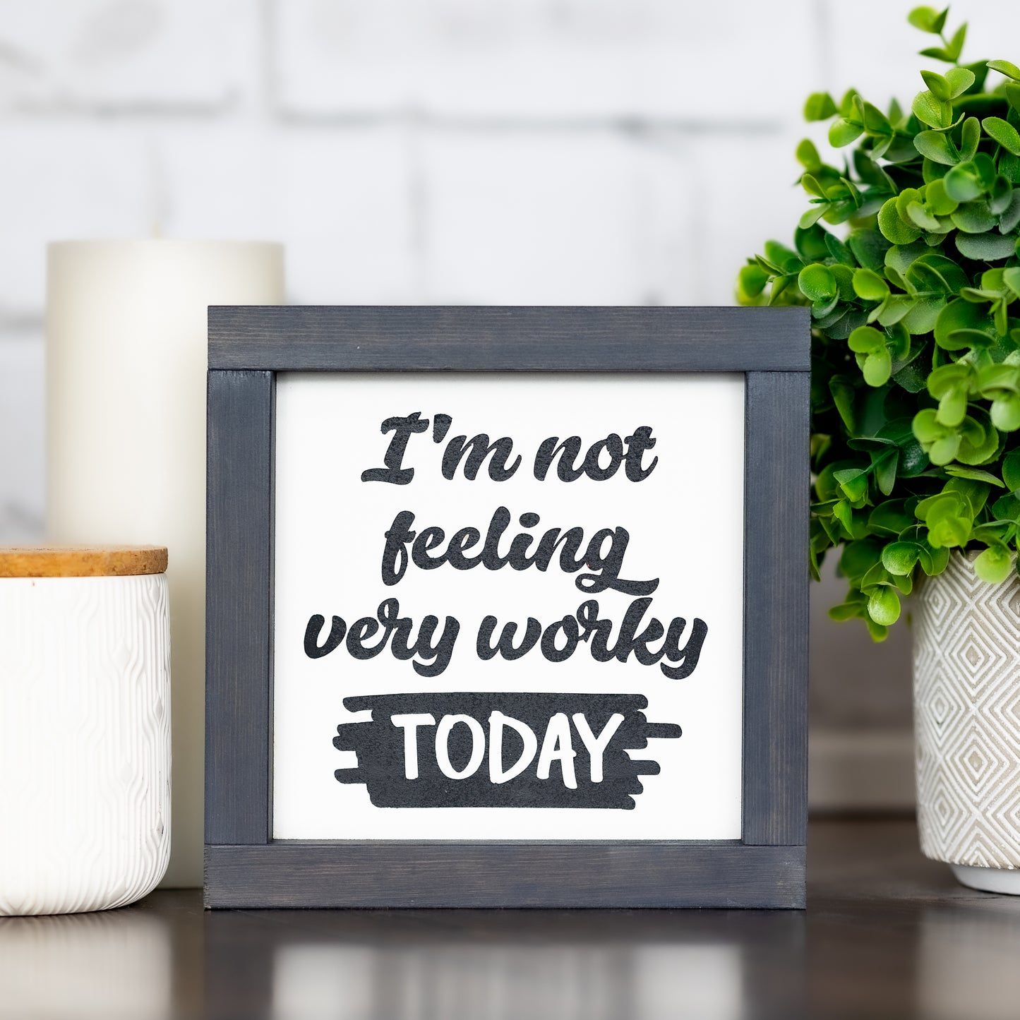 i'm not feeling very worky today ~ mini sign