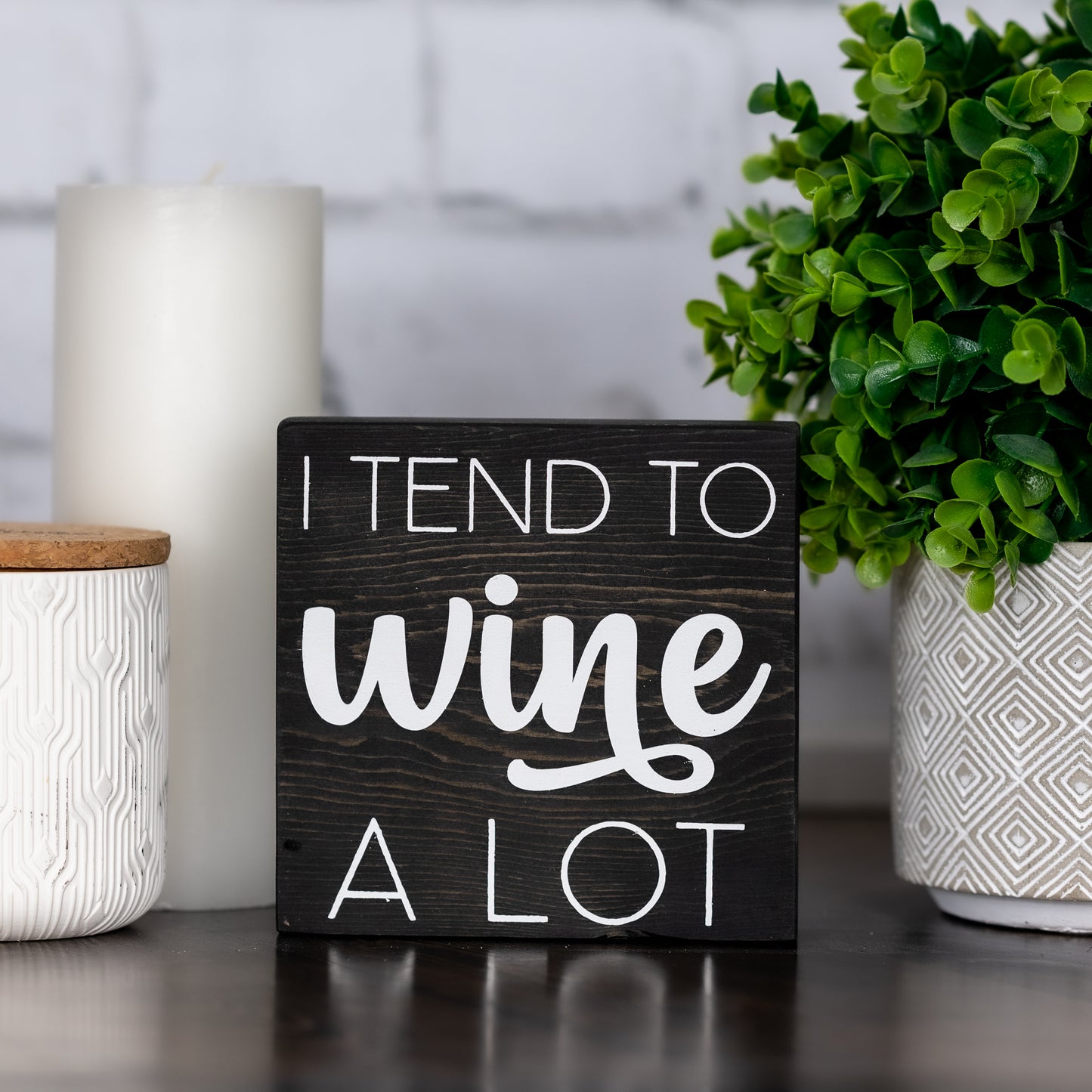 I tend to wine a lot ~ block sign