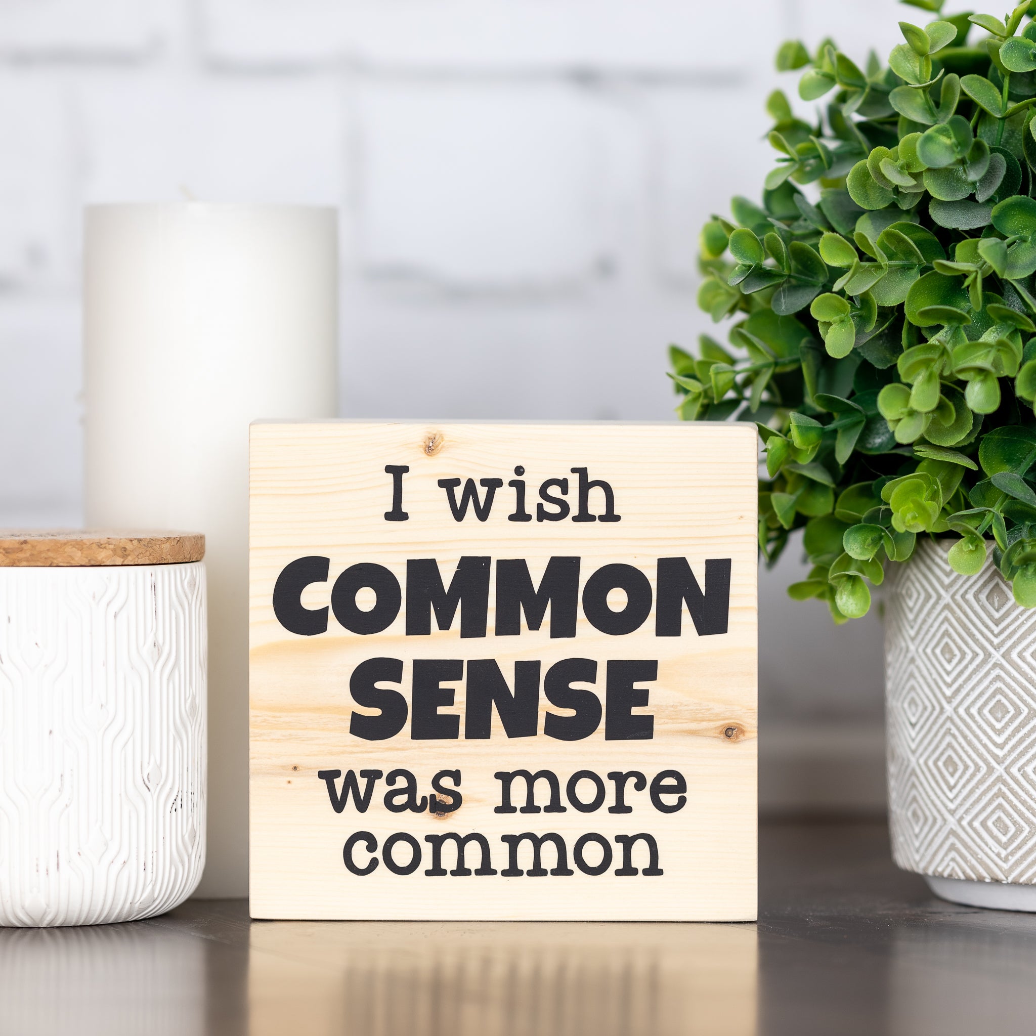 Commo Sign i wish common sense was more common ~ block sign – Twin Timbers