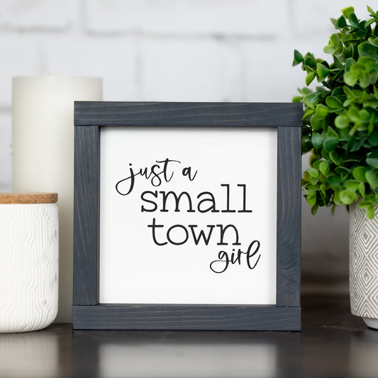 just a small town girl ~ mini sign