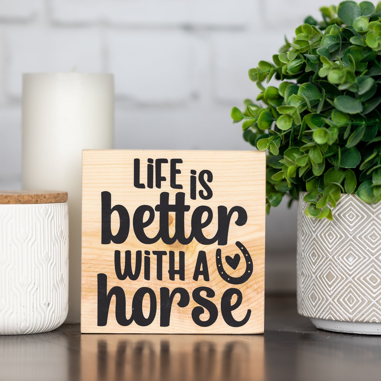 life is better with a horse ~ block sign