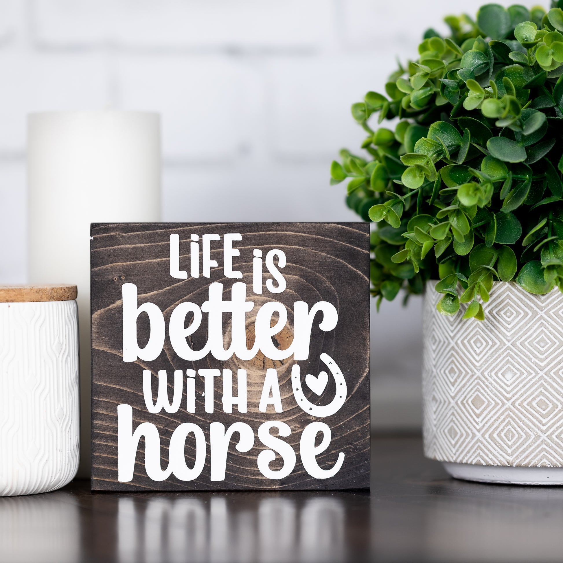 life is better with a horse ~ block sign espresso 