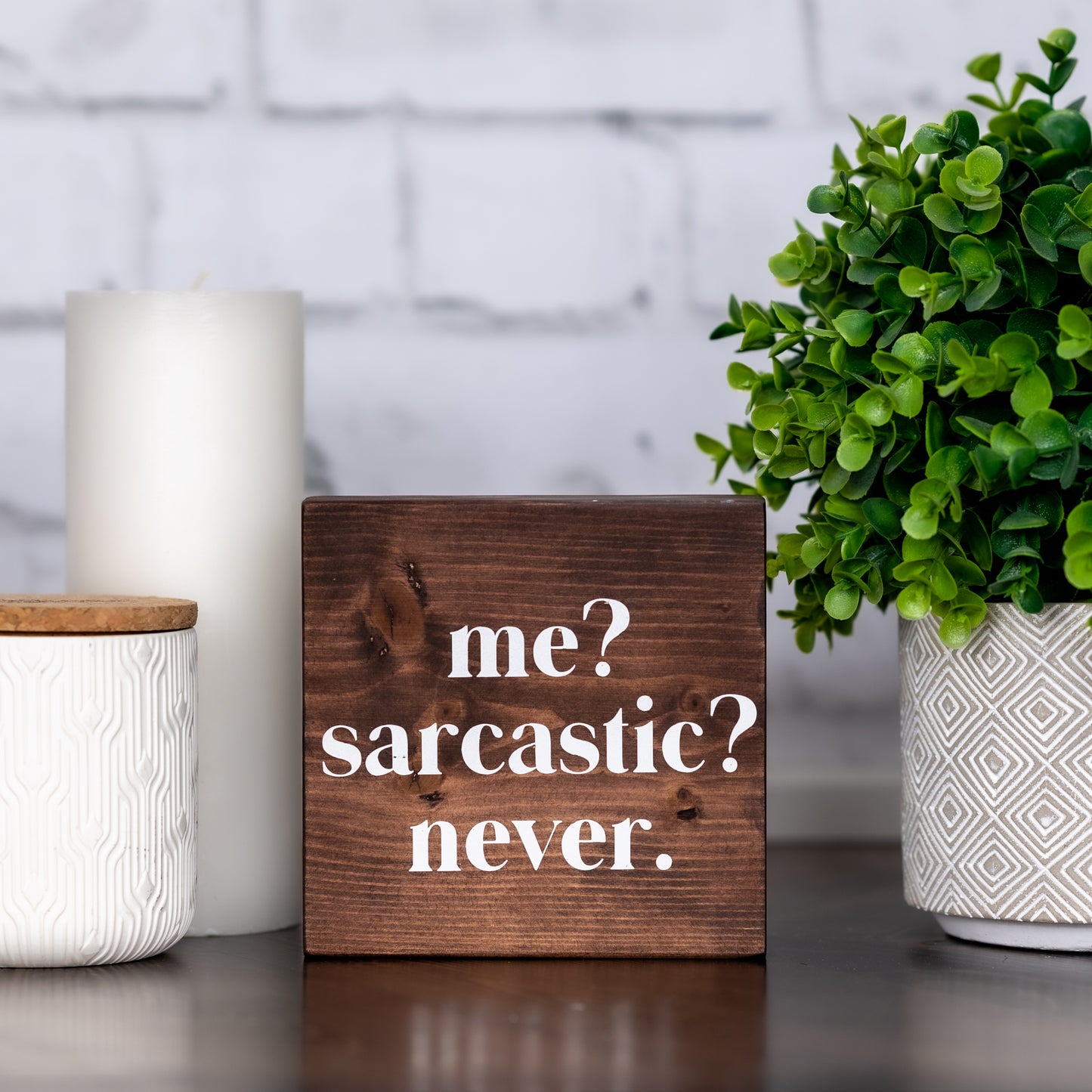 me? sarcastic? never. ~ block sign