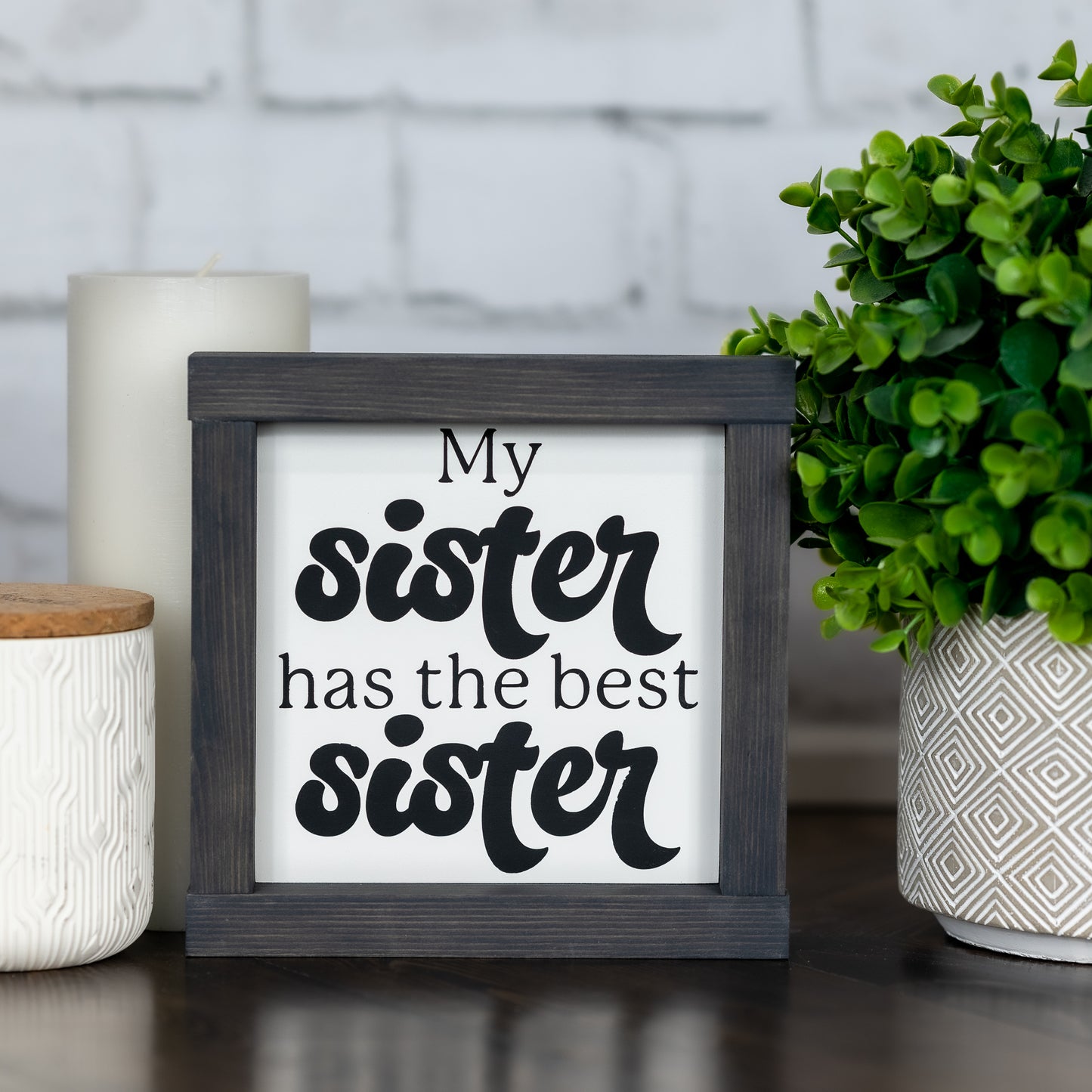 my sister has the best sister ~ wood sign