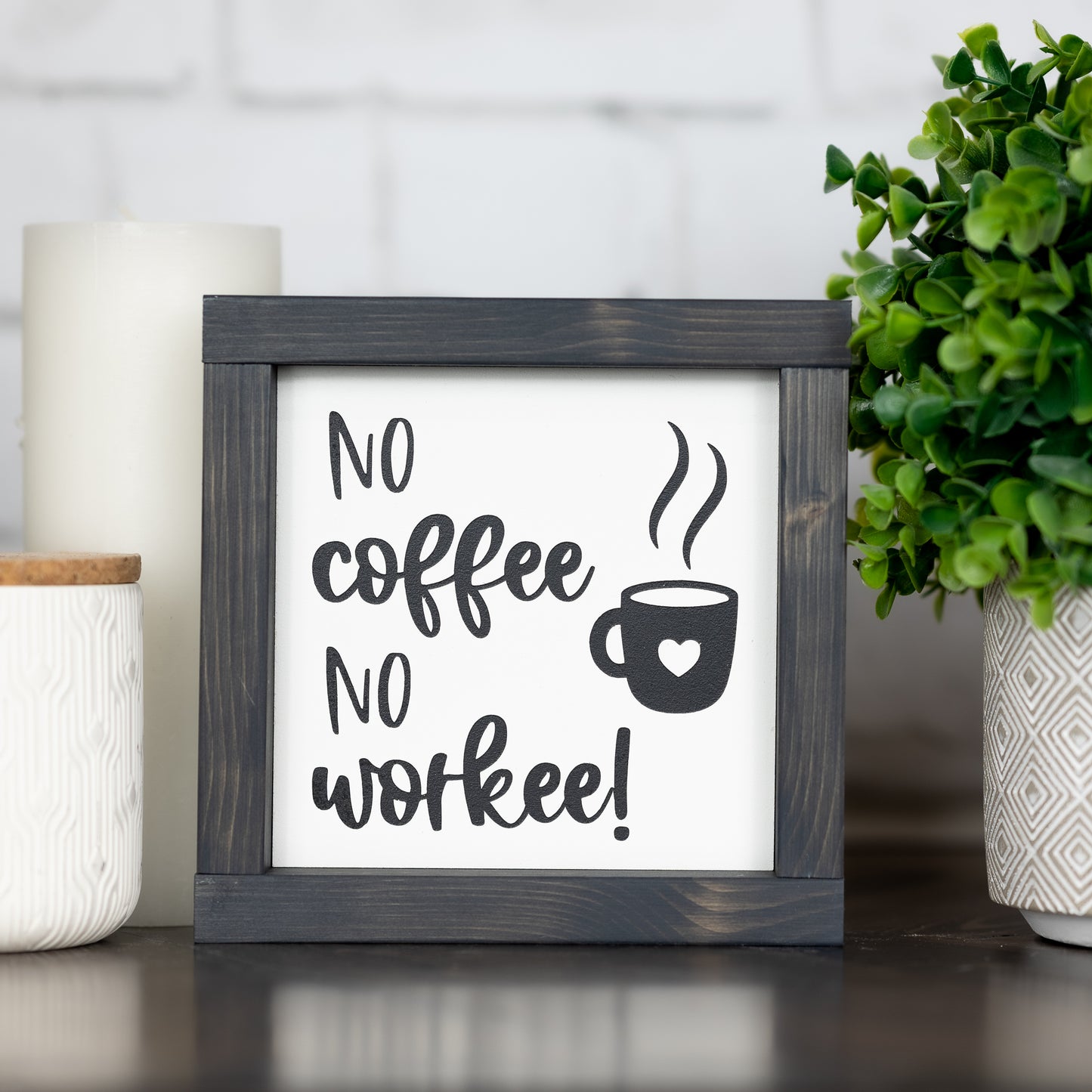 no coffee no workee ~ mini sign