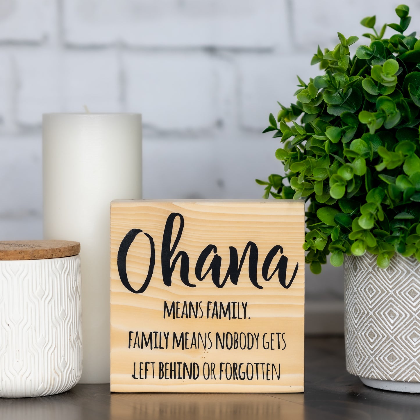 ohana means family. family means nobody gets left behind or forgotten ~ wood sign block