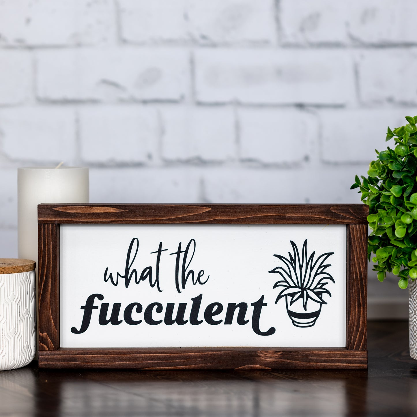 what the fucculent ~ wood sign