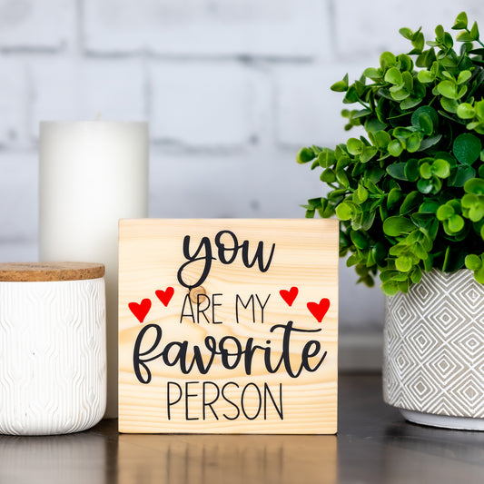 you are my favorite person ~ wood sign