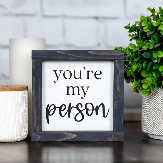 you're my person ~ wood sign