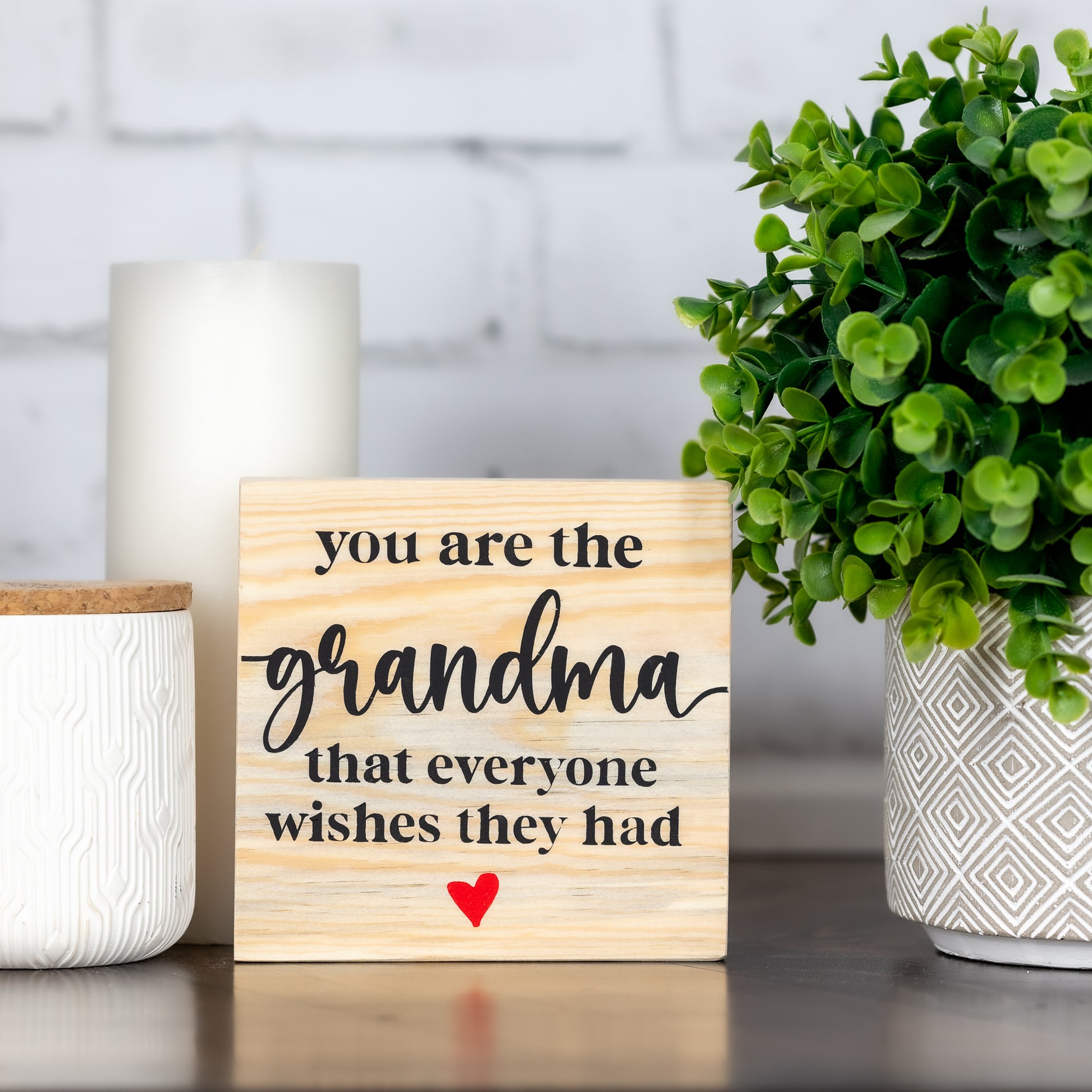 you are the grandma that everyone wishes they had ~ shelf block sign