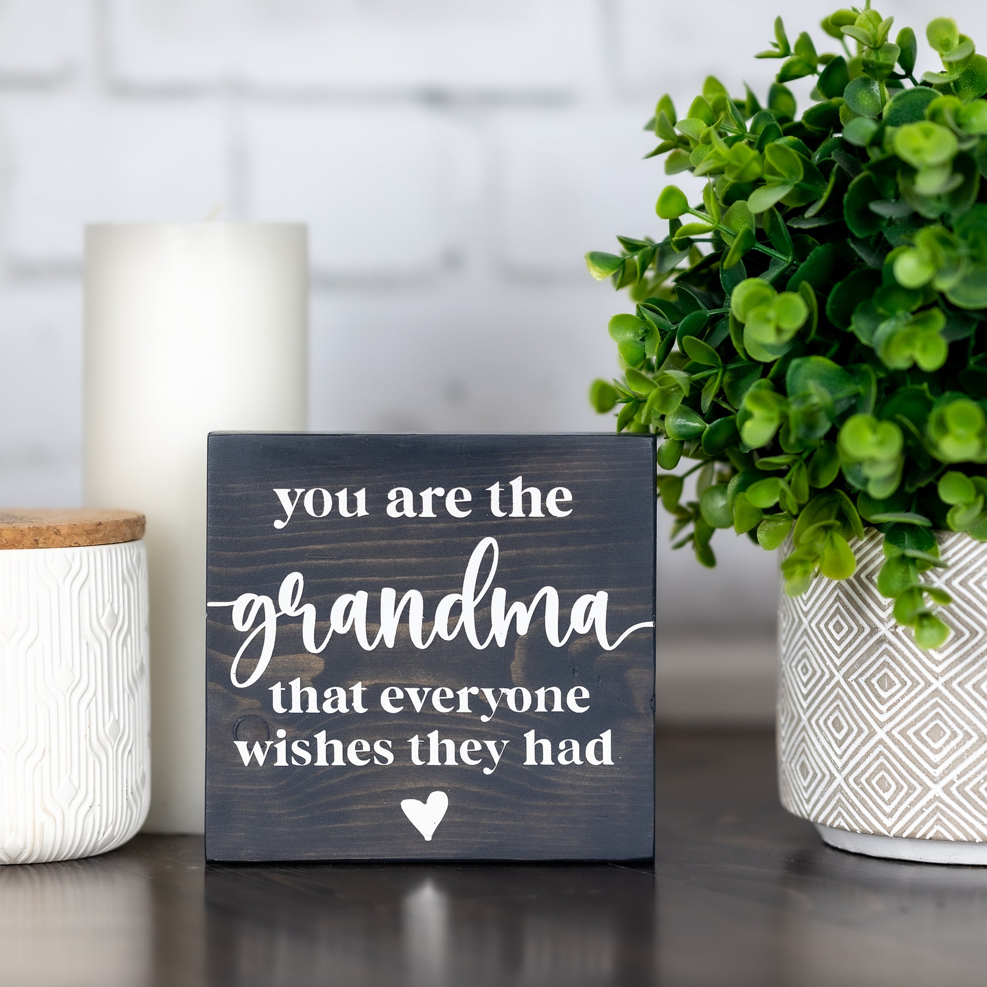 you are the grandma that everyone wishes they had ~ shelf block sign